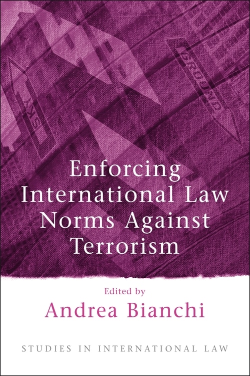 Front cover_Enforcing International Law Norms Against Terrorism