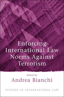 Front cover_Enforcing International Law Norms Against Terrorism