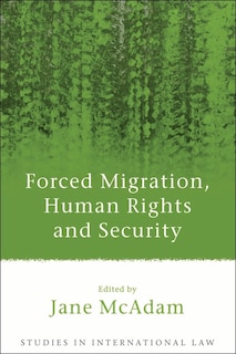 Forced Migration, Human Rights and Security