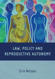 Couverture_Law, Policy and Reproductive Autonomy