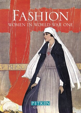 Fashion: Women In World War One