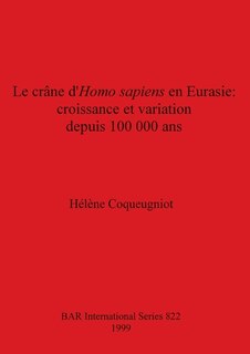 Front cover_Le crâne d'Homo sapiens en Eurasie - croissance et variation depuis 100 000 ans