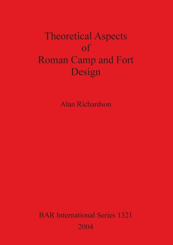 Couverture_Theoretical Aspects of Roman Camp and Fort Design Bar S1321