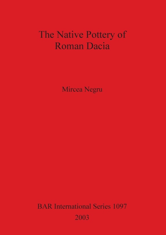The Native Pottery of Roman Dacia | Indigo