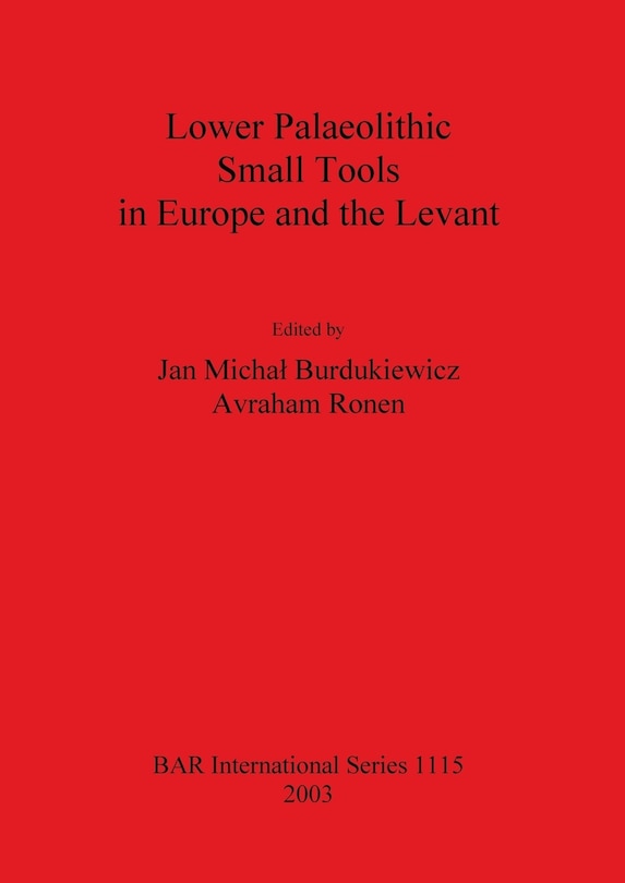 Front cover_Lower Palaeolithic Small Tools in Europe and the Levant