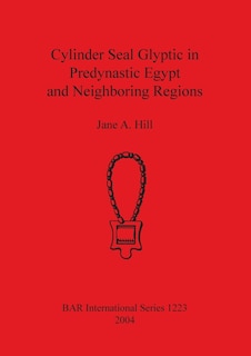 Front cover_Cylinder Seal Glyptic in Predynastic Egypt and Neighbouring Regions