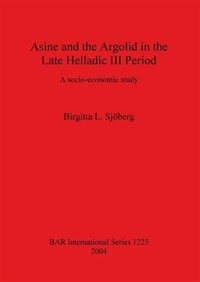 Front cover_Asine and the Argolid in the Late Helladic III Period