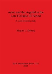 Front cover_Asine and the Argolid in the Late Helladic III Period