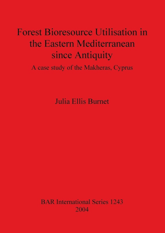 Front cover_Forest Bioresource Utilisation in the Eastern Mediterranean since Antiquity