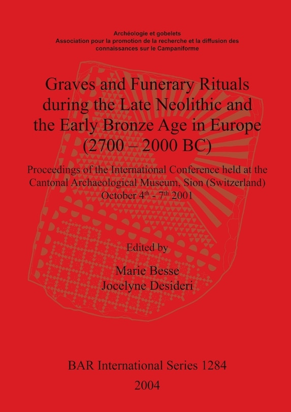 Front cover_Graves and Funerary Rituals during the Late Neolithic and the Early Bronze Age in Europe (2700 - 2000 BC)