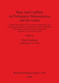 Wars and Conflicts in Prehispanic Mesoamerica and the Andes