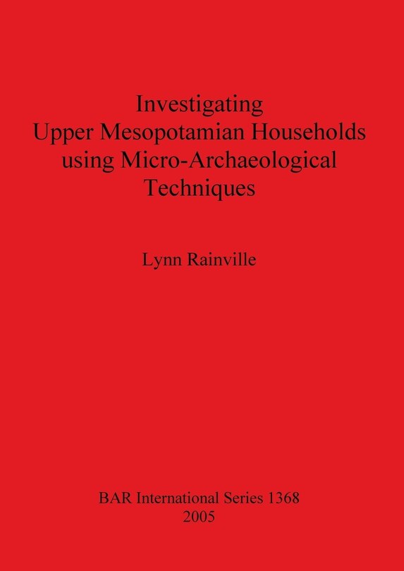 Couverture_Investigating Upper Mesopotamian Households using Micro-Archaeological Techniques