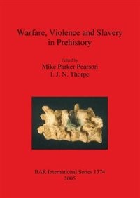Front cover_Warfare, Violence and Slavery in Prehistory