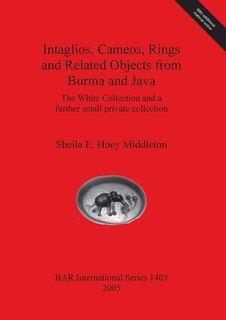 Front cover_Intaglios, Cameos, Rings and Related Objects from Burma and Java