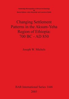 Couverture_Changing Settlement Patterns in the Aksum-Yeha Region of Ethiopia