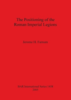 Front cover_The Positioning of the Roman Imperial Legions
