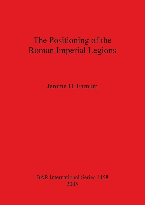 Front cover_The Positioning of the Roman Imperial Legions