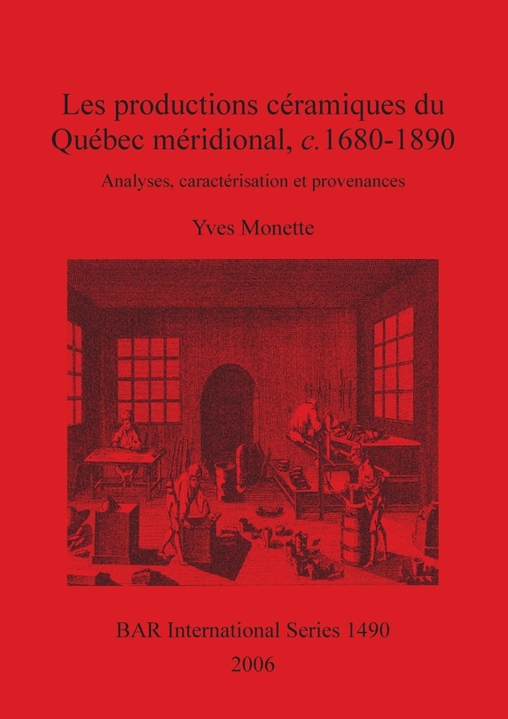 Front cover_Les productions céramiques du Québec méridional, c. 1680-1890