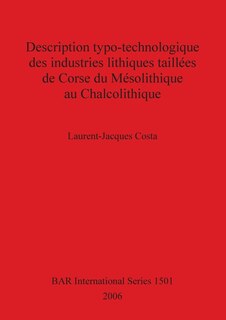 Front cover_Description typo-technologique des industries lithiques taillées de Corse du Mésolithique au Chalcolithique
