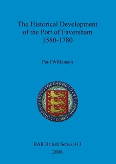 Couverture_The Historical Development of the Port of Faversham 1580-1780