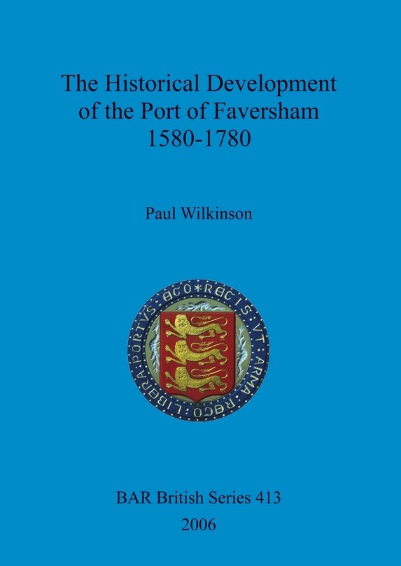 Couverture_The Historical Development of the Port of Faversham 1580-1780