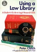 Using a Law Library: A Student's Guide to Legal Research Skills