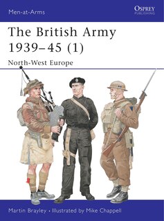 The British Army 1939–45 (1): North-West Europe