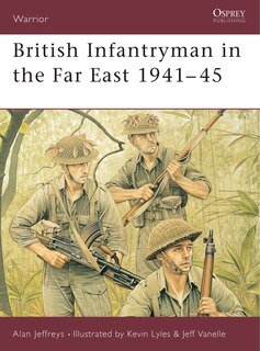Couverture_British Infantryman in the Far East 1941&ndash;45