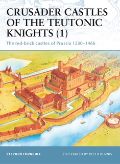 Front cover_Crusader Castles of the Teutonic Knights (1)