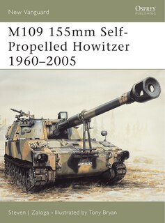 Couverture_M109 155mm Self-Propelled Howitzer 1960–2005