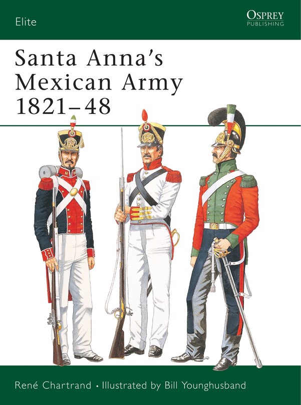 Couverture_Santa Anna&rsquo;s Mexican Army 1821&ndash;48