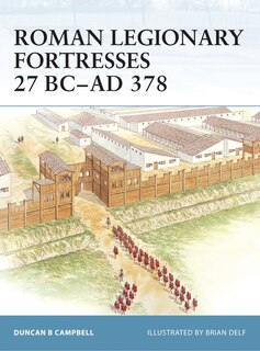 Front cover_Roman Legionary Fortresses 27 BC&ndash;AD 378