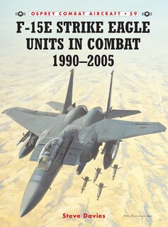 Couverture_F-15E Strike Eagle Units in Combat 1990&ndash;2005