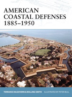 Couverture_American Coastal Defenses 1885&ndash;1950