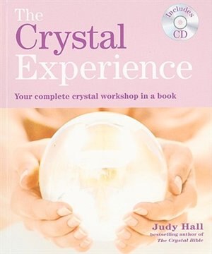 The Crystal Experience: Your Complete Crystal Workshop In A Book With A Cd Of Meditations