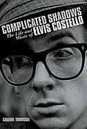 Couverture_Complicated Shadows: The Life And Music Of Elvis Costello