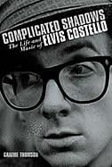 Couverture_Complicated Shadows: The Life And Music Of Elvis Costello