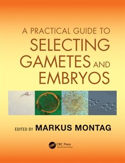 Couverture_A Practical Guide To Selecting Gametes And Embryos