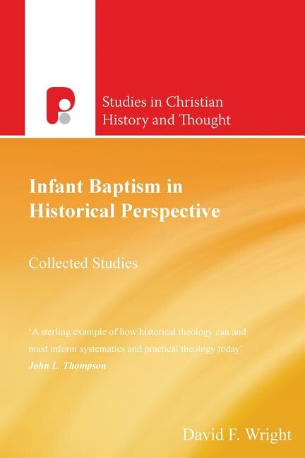 Front cover_Infant Baptism In Historical Perspective