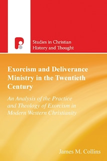 Front cover_Exorcism And Deliverance In 20th Century