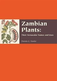 Front cover_Zambian Plants: Their Vernacular Names And Uses