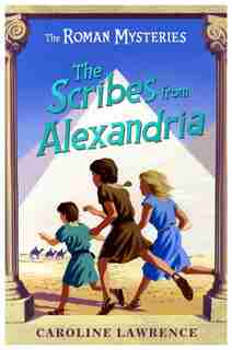 The Scribes from Alexandria by Caroline Lawrence