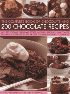 Front cover_The Complete Book Of Chocolate And 200 Chocolate Recipes