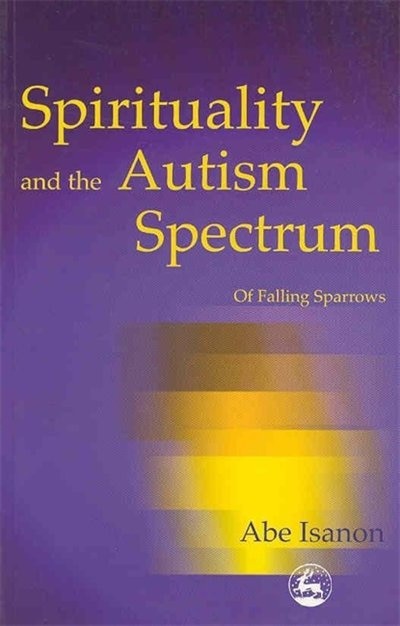 Front cover_Spirituality And The Autism Spectrum