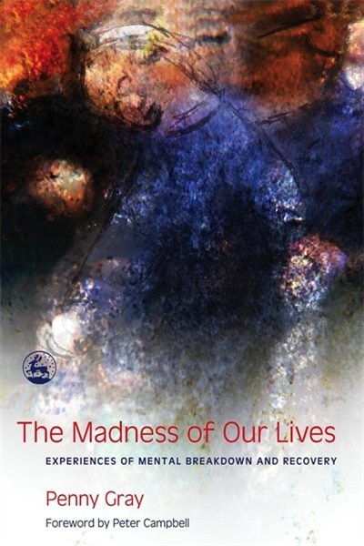 Front cover_The Madness of Our Lives