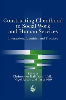 Front cover_Constructing Clienthood in Social Work and Human Services