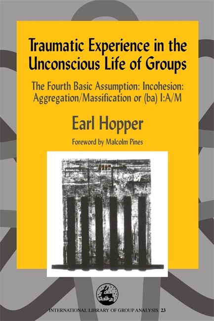 Couverture_Traumatic Experience in the Unconscious Life of Groups