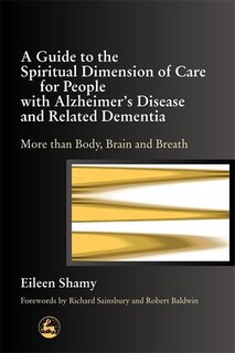 Couverture_A Guide to the Spiritual Dimension of Care for People with Alzheimer's Disease and Related Dementia