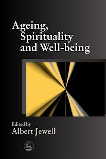 Front cover_Ageing, Spirituality And Well-being