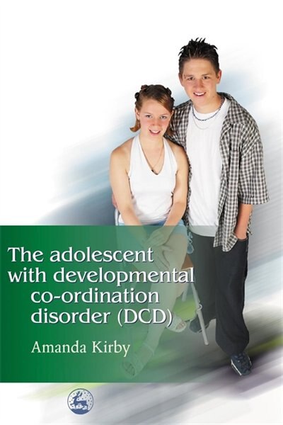 Couverture_The Adolescent with Developmental Co-ordination Disorder (DCD)